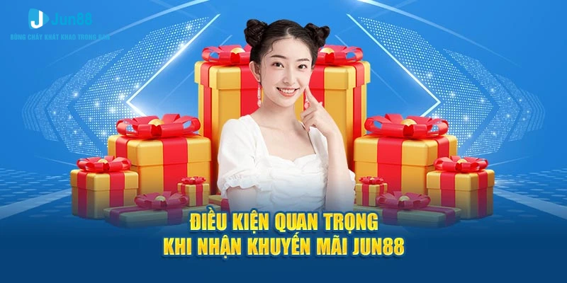 Quy định quan trọng khi nhận khuyến mãi Jun88