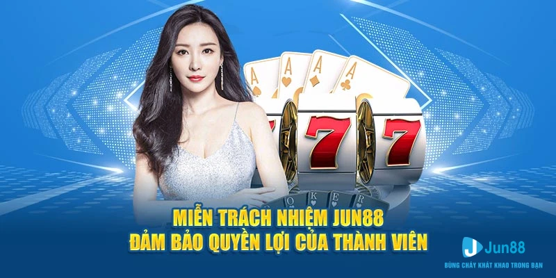 Miễn Trách Nhiệm Jun88