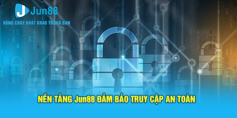 Nền tảng Jun88 đảm bảo truy cập an toàn